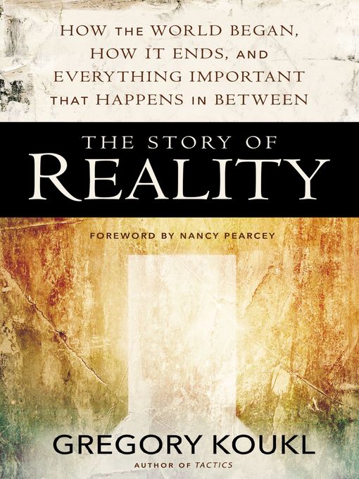 Title details for The Story of Reality by Gregory Koukl - Available